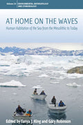 At Home on the Waves: Human Habitation of the Sea from the Mesolithic to Today - Paperback