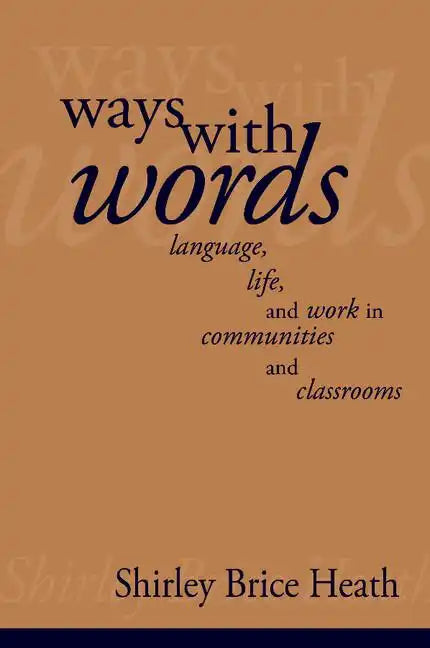 Ways with Words: Language, Life and Work in Communities and Classrooms - Paperback