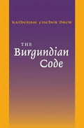 The Burgundian Code: Book of Constitutions or Law of Gundobad; Additional Enactments - Paperback