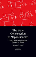 The State Construction of 'Japaneseness': The Koseki Registration System in Japan - Paperback