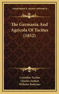 The Germania and Agricola of Tacitus (1852) - Hardcover
