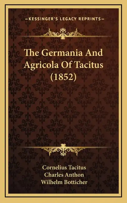 The Germania and Agricola of Tacitus (1852) - Hardcover
