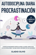 Autodisciplina diaria y procrastinación 2 libros en 1: Olvídate de pensamientos apáticos, elimina la flojera, rompe con el ciclo de distracciones y ha - Paperback