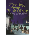 Stealing from Each Other: How the Welfare State Robs Americans of Money and Spirit - Hardcover