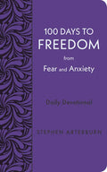 100 Days to Freedom from Fear and Anxiety: Daily Devotional - Paperback
