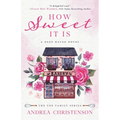 How Sweet It Is: A Deep Haven Novel - Paperback