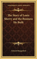 The Story of Louis Sherry and the Business He Built - Hardcover