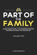Part of the Family - Volume 2: Christadelphians, The Kindertransport, and Rescue from the Holocaust - Paperback