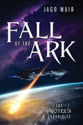 Fall of the Ark: The Proteus Chronicles - Paperback