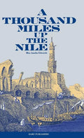 A Thousand Miles Up the Nile - Hardcover