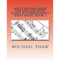 Popular Standards For Alto Sax With Piano Accompaniment Sheet Music Book 1: Sheet Music For Alto Sax & Piano - Paperback