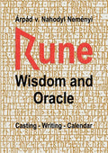 Rune Wisdom and Oracle: Casting - Writing - Calendar - Paperback