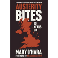 Austerity Bites 10 Years on: A Journey to the Sharp End of Cuts in the UK - Paperback