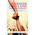 Messenger of God's Love "Loving the Unlovely" - Hardcover