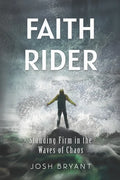 Faith Rider: Standing Firm in the Waves of Chaos - Paperback