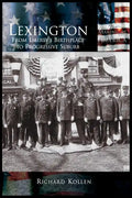 Lexington: From Liberty's Birthplace to Progressive Suburb - Hardcover