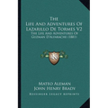 The Life And Adventures Of Lazarillo De Tormes V2: The Life And Adventures Of Guzman D'Alfarache (1881) - Paperback