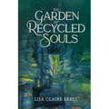 The Garden of Recycled Souls - Paperback