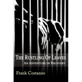 The Rustling of Leaves: An Adventure of Recovery - Paperback
