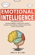 Emotional Intelligence: A Collection of 7 Books in 1 - Emotional Intelligence, Social Anxiety, Dating for Introverts, Public Speaking, Confide - Hardcover