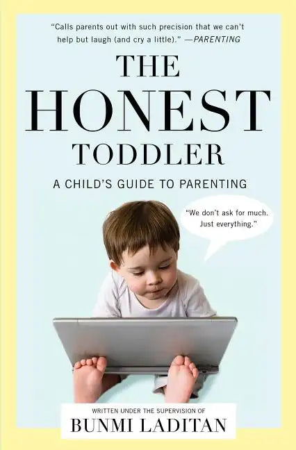 The Honest Toddler: A Child's Guide to Parenting - Paperback