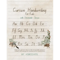 Cursive Handwriting for Kids with Downunder Classics: Simple italics copywork to help your child write beautifully and improve vocabulary while enjoyi - Paperback