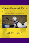 Canine Nosework Vol. 2: Teamwork and fun with your dog, Continuing Nosework Basics to the NW 1 Trial - Paperback