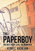 The Paperboy: The Best Entry Level Job in America - Hardcover