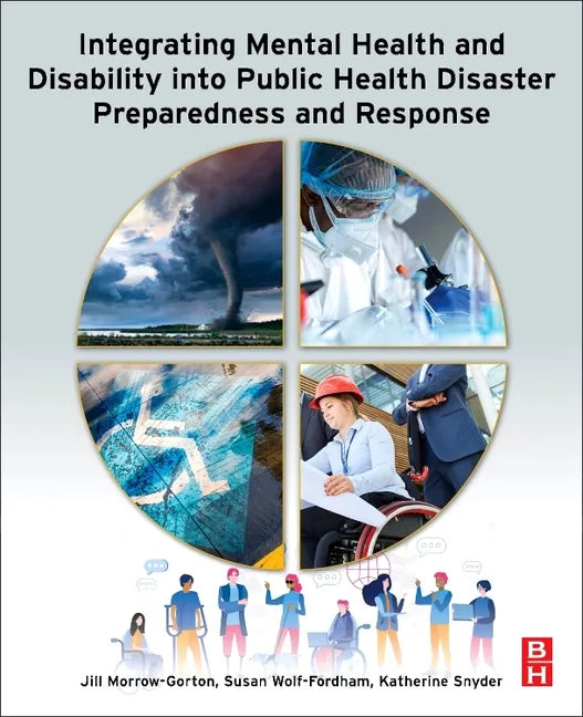 Integrating Mental Health and Disability Into Public Health Disaster Preparedness and Response - Paperback