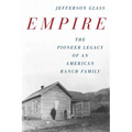 Empire: The Pioneer Legacy of an American Ranch Family - Paperback