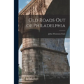Old Roads out of Philadelphia - Paperback