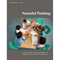 Powerful Thinking: Engaging Readers, Building Knowledge, and Nudging Learning in Elementary Classrooms - Paperback