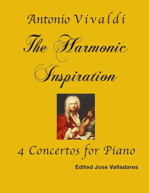 Antonio Vivaldi: The Harmonic Inspiration; 4 Concertos for Piano - Paperback