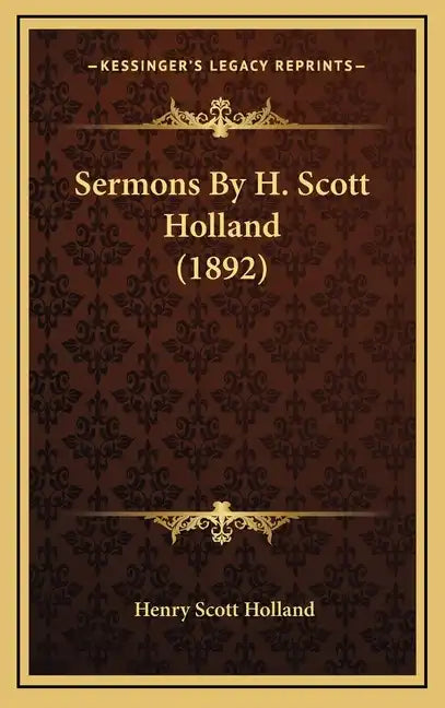 Sermons by H. Scott Holland (1892) - Hardcover