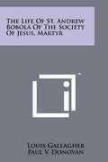 The Life Of St. Andrew Bobola Of The Society Of Jesus, Martyr - Paperback