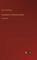 The Memoirs of Sherlock Holmes: in large print - Hardcover