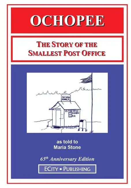 Ochopee: The Story of the Smallest Post Office - Paperback