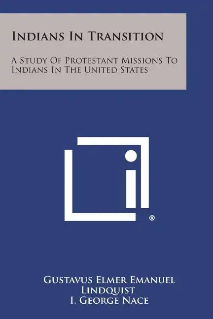 Indians in Transition: A Study of Protestant Missions to Indians in the United States - Paperback