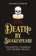 Death by Shakespeare: Snakebites, Stabbings and Broken Hearts - Paperback