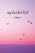 My Bucket List: A Fun And Really Perfect Way To Write Down And Keep Track Of All Of The Things In Life That You Have Wanted To Do, But - Paperback