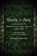 Shock and Awe: An Introduction To: African American Army Generals (1968-1992) - Paperback