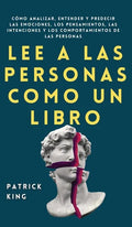 Lee a las personas como un libro: Cómo analizar, entender y predecir las emociones, los pensamientos, las intenciones y los comportamientos de las per - Hardcover