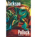 Jackson Pollock: The Early Years: 1934-1947 - Hardcover