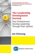 The Leadership Development Journey: How Entrepreneurs Develop Leadership Through Their Lifetime - Paperback