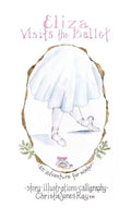 Eliza Visits the Ballet - Hardcover