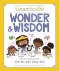 Tiny Truths Wonder and Wisdom: Everyday Reminders from Psalms and Proverbs - Hardcover