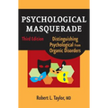 Psychological Masquerade, Second Edition: Distinguishing Psychological from Organic Disorders - Paperback