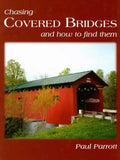 Chasing Covered Bridges: And How to Find Them - Hardcover
