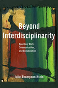 Beyond Interdisciplinarity: Boundary Work, Communication, and Collaboration - Paperback