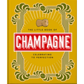 The Little Book of Champagne: A Bubbly Guide to the World's Most Famous Fizz! - Hardcover